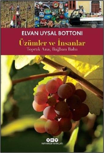 Üzümler ve İnsanlar - Toprak Ana Bağban Baba | Kitap Ambarı