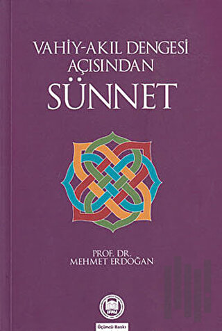 Vahiy-Akıl Dengesi Açısından Sünnet