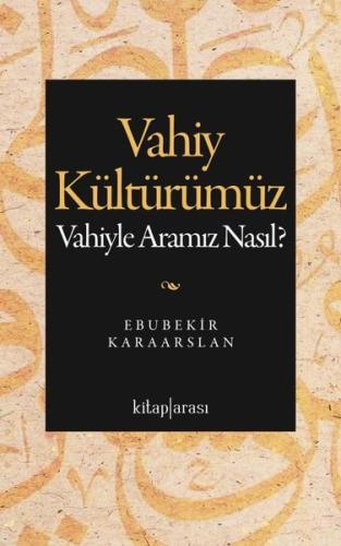 Vahiy Kültürümüz - Vahiyle Aramız Nasıl?