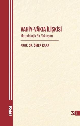Vahiy - Vakıa İlişkisi: Metodolojik Bir Yaklaşım | Kitap Ambarı