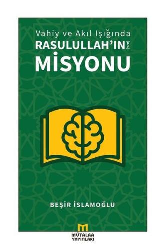 Vahiy ve Akıl Işığında Rasulullah’ın (a.s.) Misyonu | Kitap Ambarı
