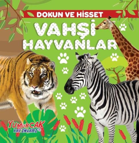 Vahşi Hayvanlar - Dokun ve Hisset | Kitap Ambarı