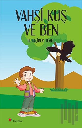 Vahşi Kuş ve Ben | Kitap Ambarı