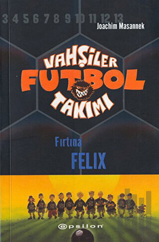 Vahşiler Futbol Takımı 2 - Fırtına Felix (Ciltli) | Kitap Ambarı