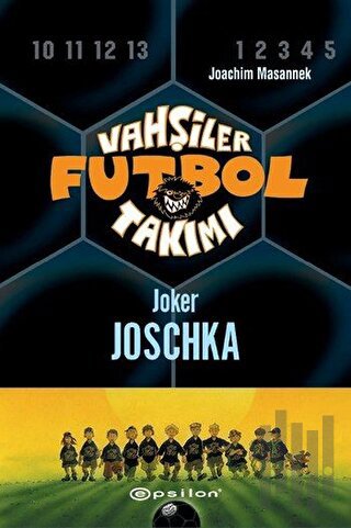 Vahşiler Futbol Takımı 9 - Joker Joschka (Ciltli) | Kitap Ambarı