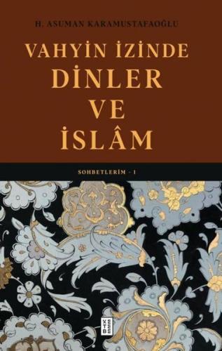 Vahyin İzinde Dinler ve İslam - Sohbetlerim 1 (Ciltli)