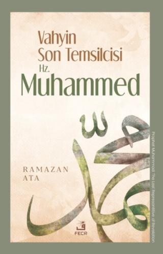 Vahyin Son Temsilcisi Hz. Muhammed