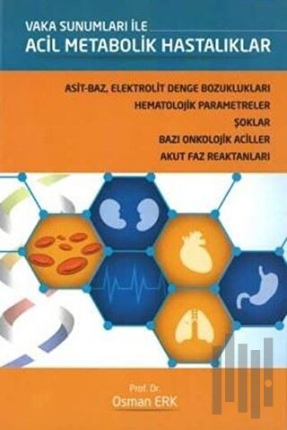 Vaka Sunumları ile Acil Metabolik Hastalıklar (Ciltli) | Kitap Ambarı