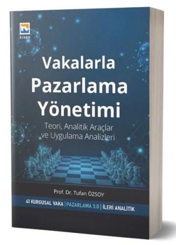 Vakalarla Pazarlama Yönetimi - Teori Analitik Araçlar ve Uygulama Anal