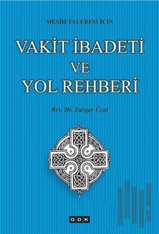 Vakit İbadeti ve Yol Rehberi