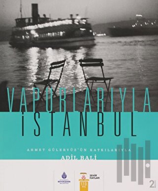 Vapurlarıyla İstanbul (Ciltli) | Kitap Ambarı