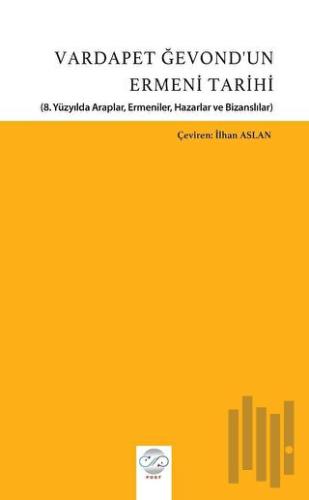 Vardapet Ğevond’un Ermeni Tarihi (8. Yüzyılda Araplar, Ermeniler, Haza