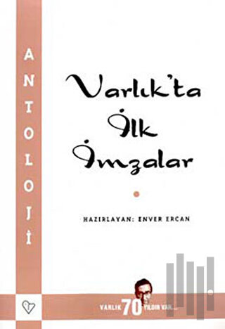 Varlık’ta İlk İmzalar