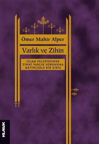 Varlık ve Zihin - İslam Felsefesinde Zihni Varlık Sorununa Metinlerle 