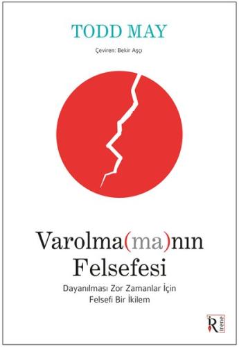 Varolmamanın Felsefesi - Dayanılması Zor Zamanlar İçin Felsefi Bir İkilem