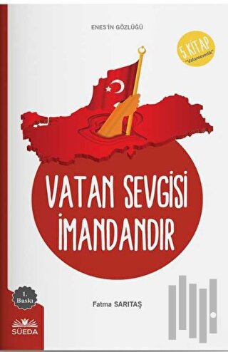 Vatan Sevgisi İmandandır (Enes'in Gözlüğü 5 - Vatanseverlik)