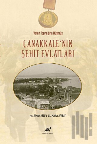 Vatan Toprağına Düşmüş Çanakkale’nin Şehit Evlatları (Ciltli)