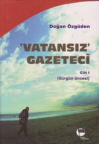 Vatansız Gazeteci - Cilt 1 | Kitap Ambarı