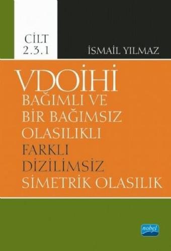 VDOİHİ Cilt 2.3.1-Bağımlı ve Bir Bağımsız Olasılıklı Farklı Dizilimsiz Simetrik Olasılık