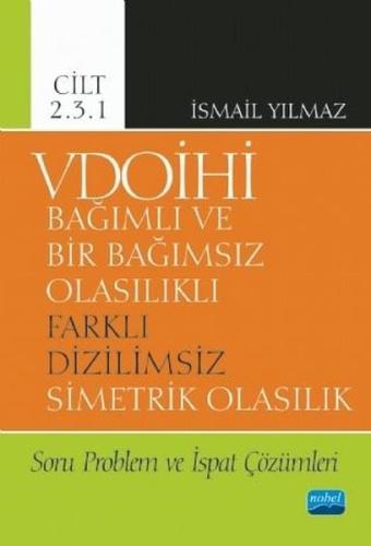 VDOİHİ Cilt 2.3.1-Soru Problem ve İspat Çözümleri-Bağımlı ve Bir Bağımsız Olasılıklı Farklı Dizilims