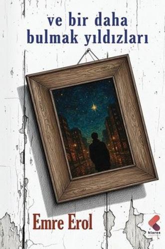 Ve Bir Daha Bulmak Yıldızları | Kitap Ambarı