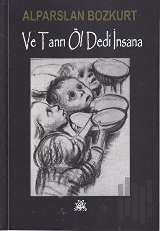 Ve Tanrı Öl Dedi İnsana