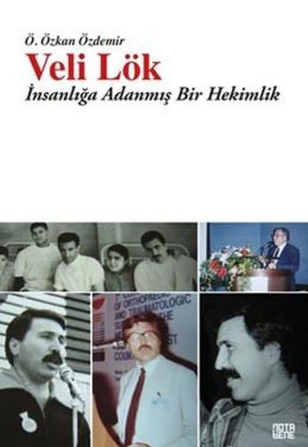Veli Lök - İnsanlığa Adanmış Bir Hekimlik | Kitap Ambarı