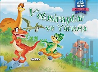 Velosiraptor ve Yarışma - Mini Pop-Up Dinozorlar | Kitap Ambarı