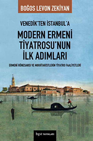 Venedik’ten İstanbul’a Modern Ermeni Tiyatrosu’nun İlk Adımları | Kita