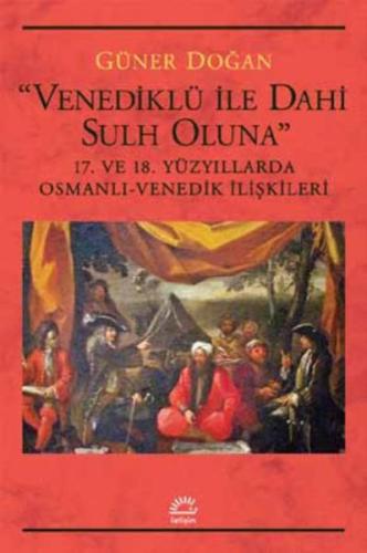 Venediklü ile Dahi Sulh Oluna | Kitap Ambarı