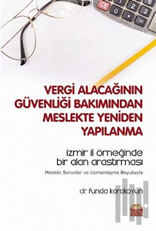 Vergi Alacağının Güvenliği Bakımından Meslekte Yeniden Yapılanma | Kit