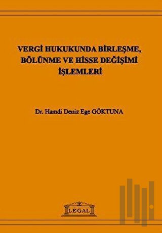 Vergi Hukukunda Birleşme, Bölünme ve Hisse Değişimi İşlemleri
