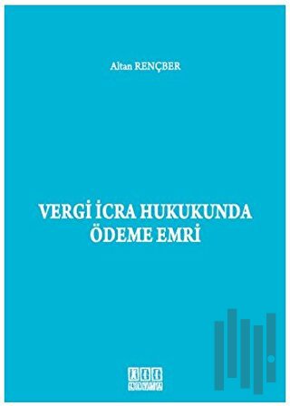 Vergi İcra Hukukunda Ödeme Emri (Ciltli) | Kitap Ambarı
