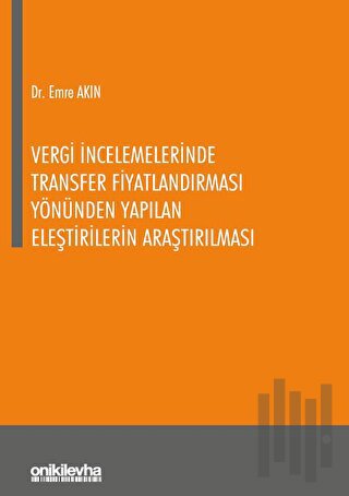 Vergi İncelemelerinde Transfer Fiyatlandırması Yönünden Yapılan Eleştirilerin Araştırılması