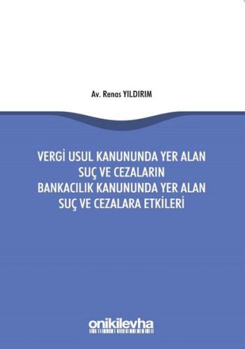 Vergi Usul Kanununda Yer Alan Suç ve Cezaların Bankacılık Kanununda Yer Alan Suç ve Cezalara Etkiler