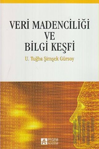 Veri Madenciliği ve Bilgi Keşfi