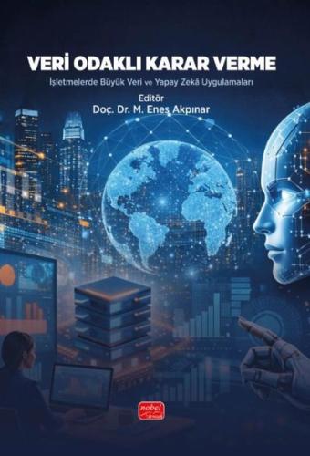 Veri Odaklı Karar Verme - İşletmelerde Büyük Veri ve Yapay Zeka Uygula