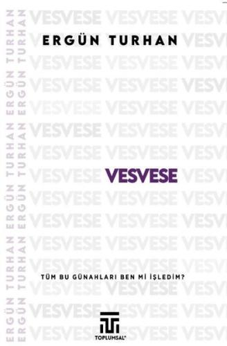 Vesvese - Tüm Bu Günahları Ben mi İşledim?