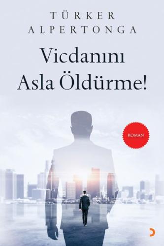Vicdanını Asla Öldürme! | Kitap Ambarı