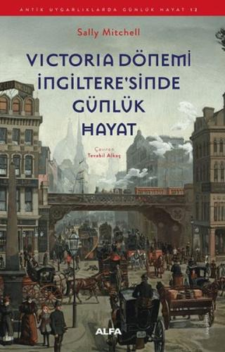 Victoria Dönemi İngiltere'sinde Günlük Hayat | Kitap Ambarı