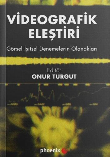 Videografik Eleştiri: Görsel - İşitsel Denemelerin Olanakları | Kitap 
