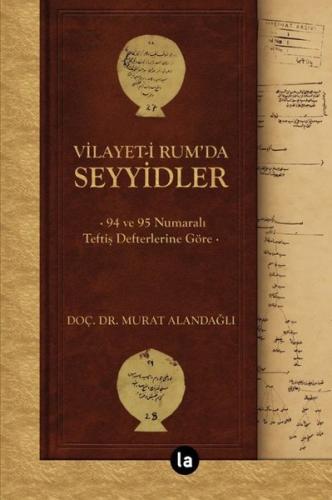 Vilayet-i Rum'da Seyyidler - 94 ve 95 Numaralı Teftiş Defterlerine Gör