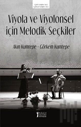 Viyola ve Viyolonsel İçin Melodik Seçkiler