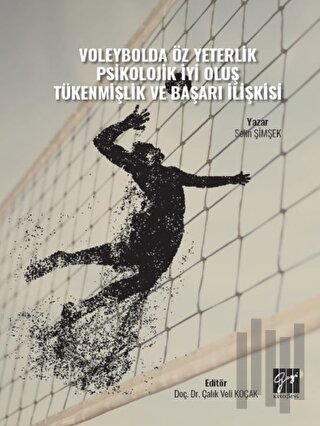 Voleybolda Öz Yeterlik Psikolojik İyi Oluş Tükenmişlik ve Başarı İlişkisi