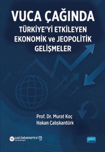 Vuca Çağında Türkiye'yi Etkileyen Ekonomik ve Jeopolitik Gelişmeler | 
