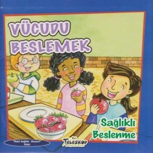 Vücudu Beslemek Sağlıklı Beslenme