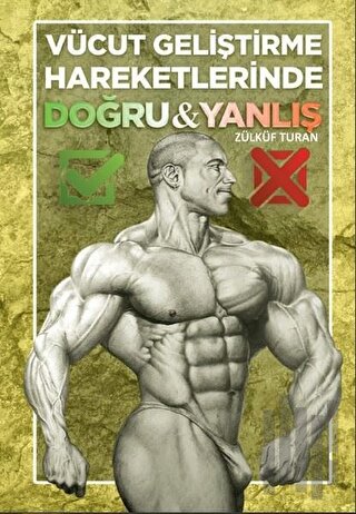 Vücut Geliştirme Hareketlerinde Doğru ve Yanlış