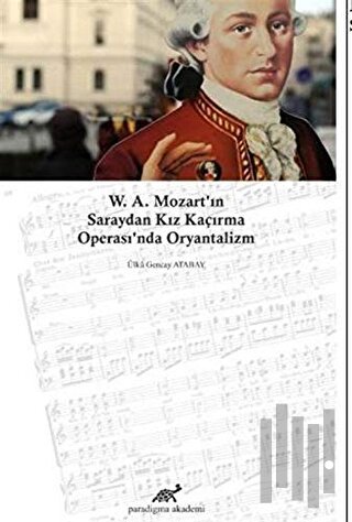 W. A. Mozart'ın Saraydan Kız Kaçırma Operası'nda Oryantalizm