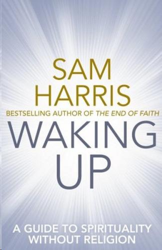 Waking Up: A Guide to Spirituality without Religion | Kitap Ambarı