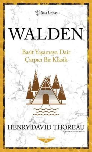 Walden-Basit Yaşamaya Dair Çarpıcı Bir Klasik | Kitap Ambarı